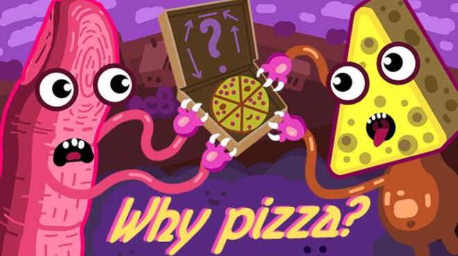 تحميل لعبة Why pizza? (v24.11.2021) مجانا