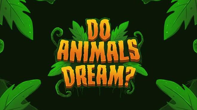 تحميل لعبة Do Animals Dream? مجانا
