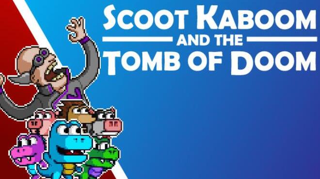 تحميل لعبة Scoot Kaboom and the Tomb of Doom مجانا