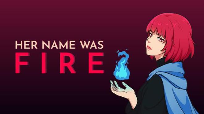 تحميل لعبة Her Name Was Fire (v1.0.1) مجانا