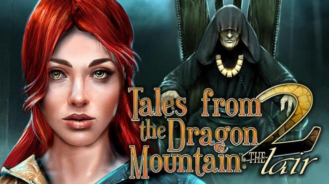 تحميل لعبة Tales From The Dragon Mountain 2: The Lair مجانا