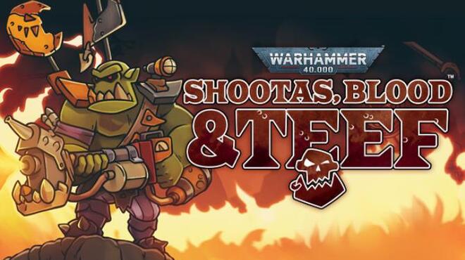 تحميل لعبة Warhammer 40,000: Shootas, Blood & Teef مجانا