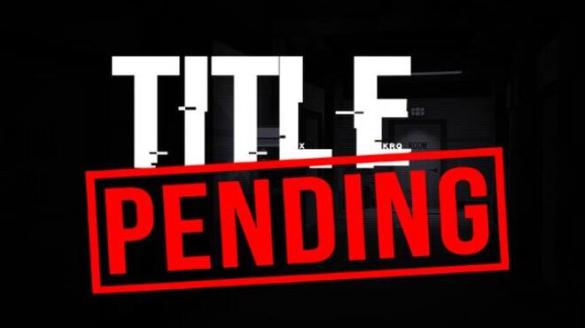 تحميل لعبة Title_Pending (v1.0.4) مجانا