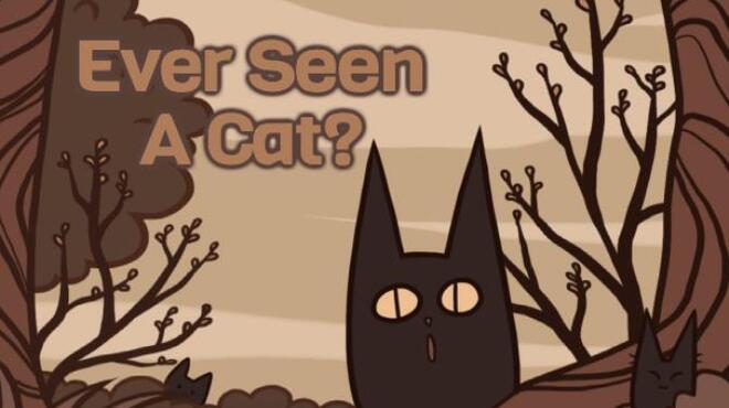 تحميل لعبة Ever Seen A Cat? مجانا