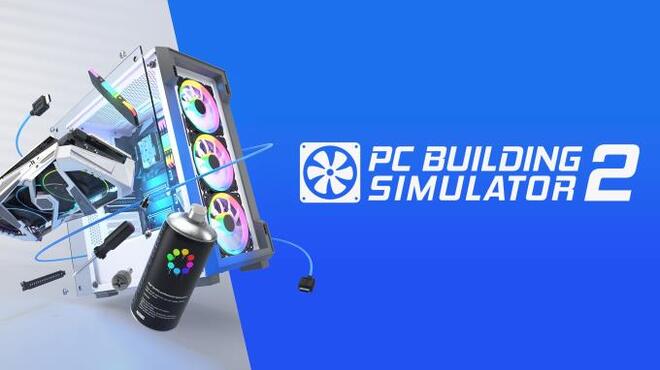 تحميل لعبة PC Building Simulator 2 (v1.2.08) مجانا
