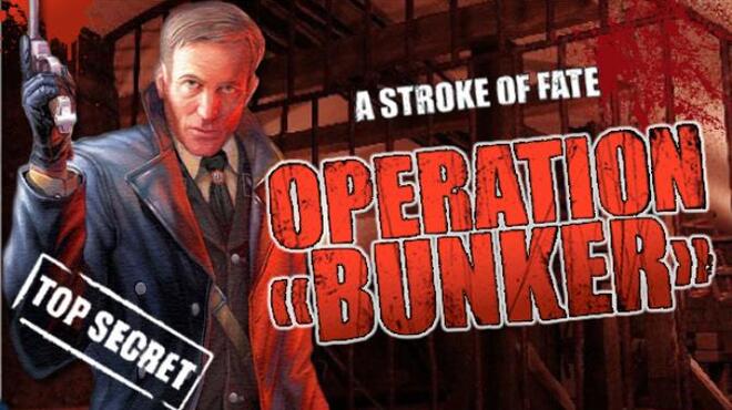 تحميل لعبة A Stroke of Fate: Operation Bunker مجانا