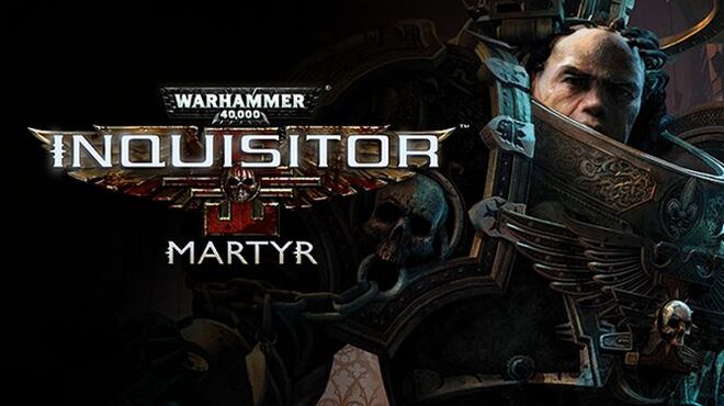 تحميل لعبة Warhammer 40,000: Inquisitor – Martyr مجانا