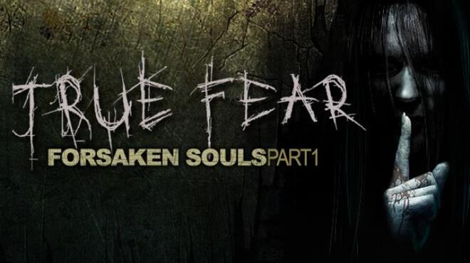 تحميل لعبة True Fear: Forsaken Souls (v2.0.26) مجانا