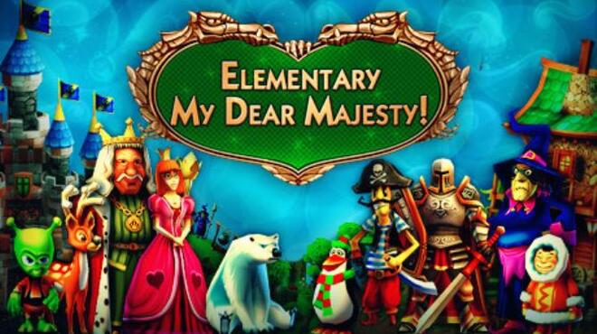 تحميل لعبة Elementary My Dear Majesty! مجانا