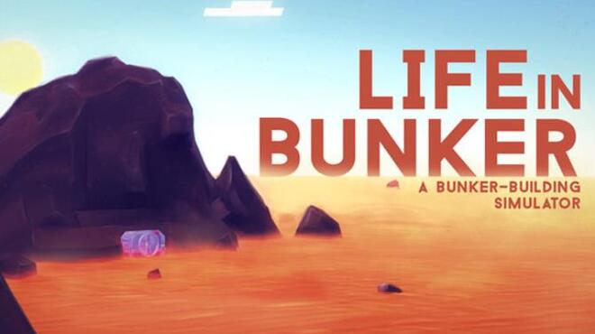 تحميل لعبة Life in Bunker (v1.02 Build 1259) مجانا