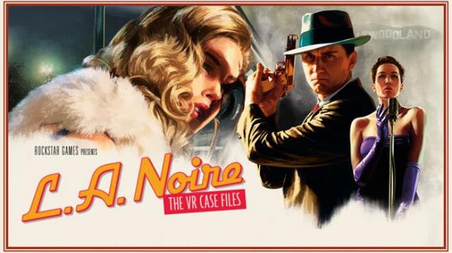 تحميل لعبة L.A. Noire: The VR Case Files مجانا