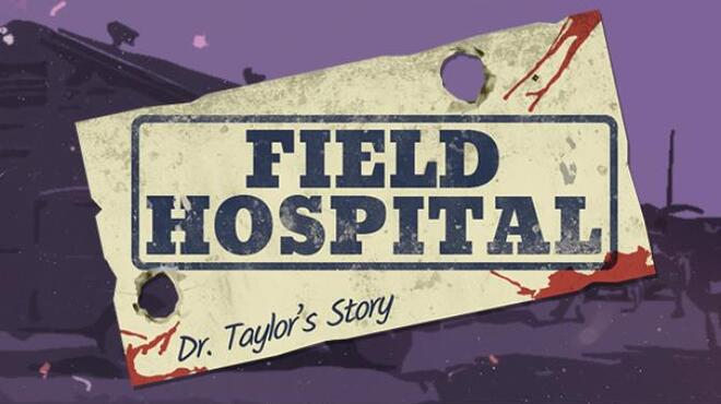 تحميل لعبة Field Hospital: Dr. Taylor’s Story مجانا