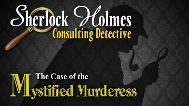 تحميل لعبة Sherlock Holmes Consulting Detective: The Case of the Mystified Murderess مجانا