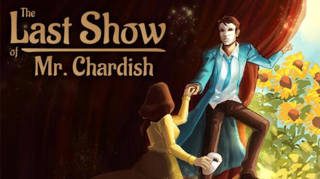 تحميل لعبة The Last Show of Mr. Chardish مجانا