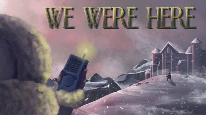 تحميل لعبة We Were Here مجانا