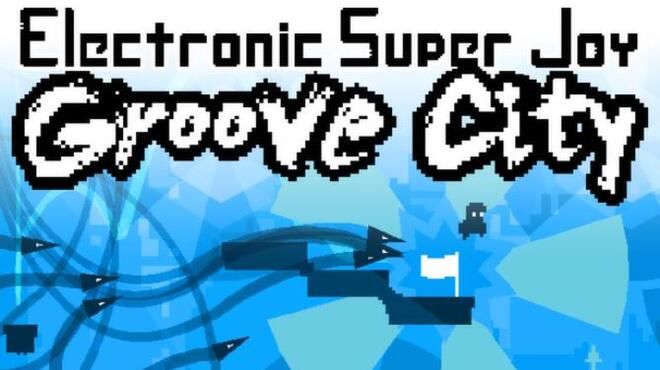 تحميل لعبة Electronic Super Joy: Groove City مجانا
