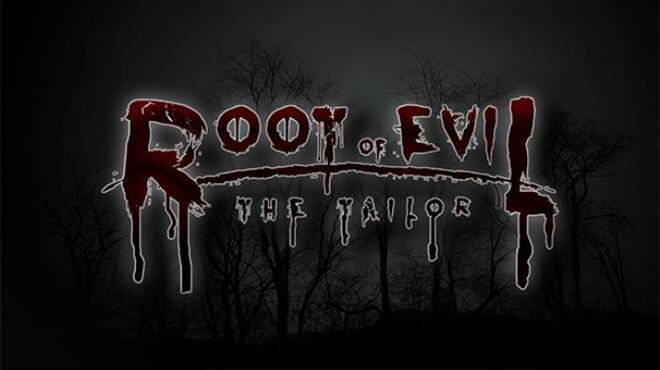 تحميل لعبة Root Of Evil: The Tailor مجانا