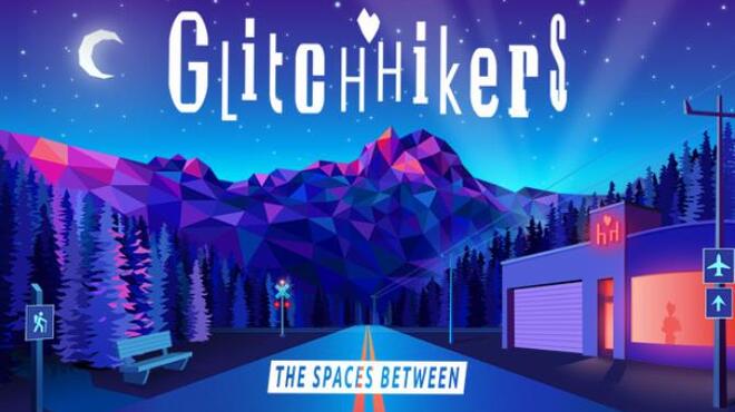 تحميل لعبة Glitchhikers: The Spaces Between (v1.0.6) مجانا