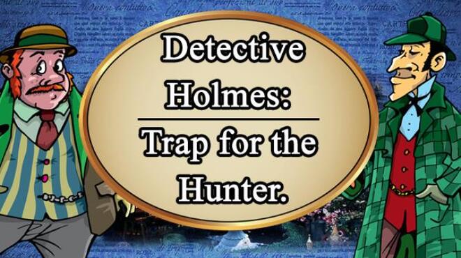 تحميل لعبة Detective Holmes: Trap for the Hunter. Hidden objects. 探し物 مجانا