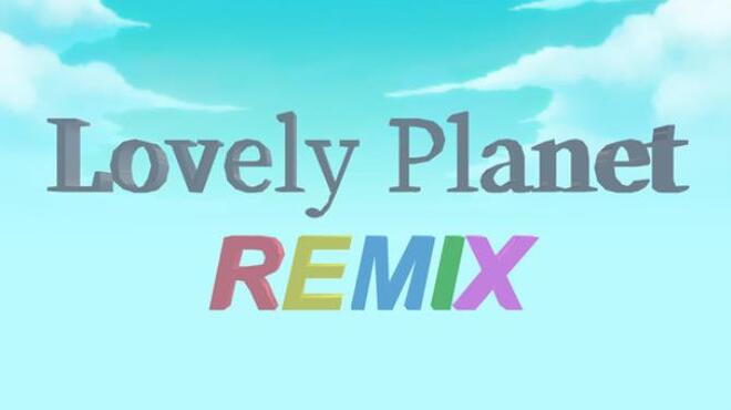 تحميل لعبة Lovely Planet Remix (v12.12.2022) مجانا