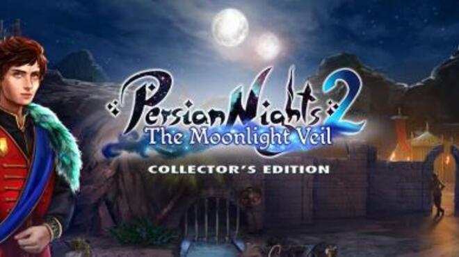 تحميل لعبة Persian Nights 2: The Moonlight Veil Collector’s Edition مجانا