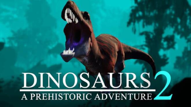 تحميل لعبة Dinosaurs A Prehistoric Adventure 2 مجانا