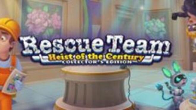 تحميل لعبة Rescue Team 13 Heist of the Century Collectors Edition مجانا