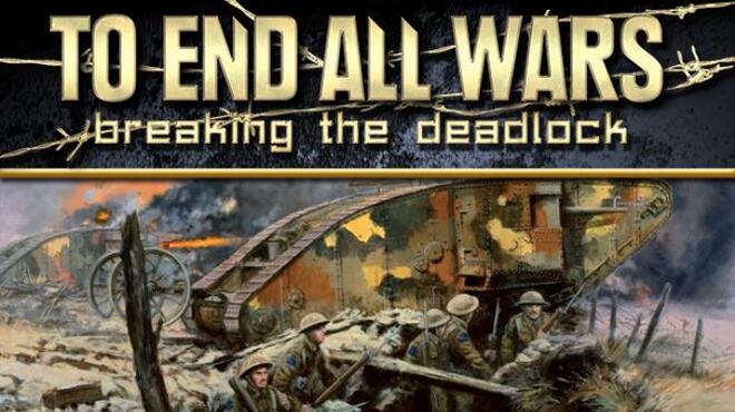 تحميل لعبة To End All Wars – Breaking the Deadlock مجانا