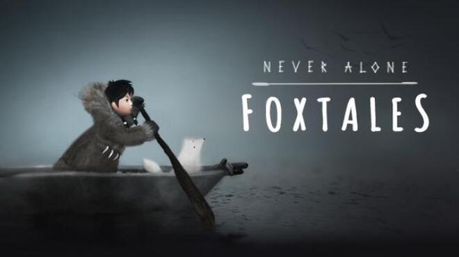 تحميل لعبة Never Alone: Foxtales مجانا