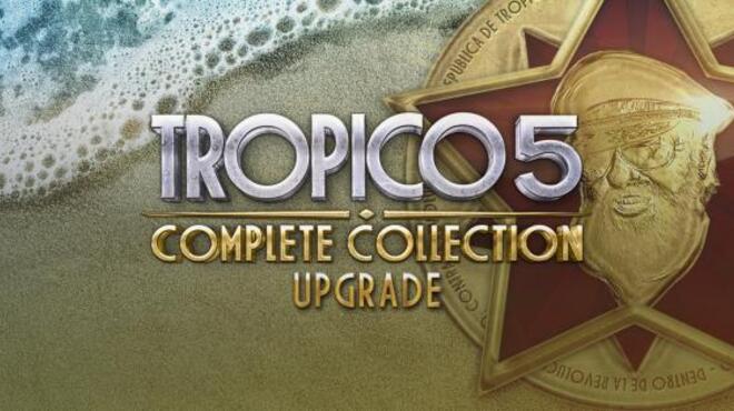 تحميل لعبة Tropico 5 Complete Collection مجانا