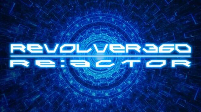 تحميل لعبة REVOLVER360 RE:ACTOR مجانا