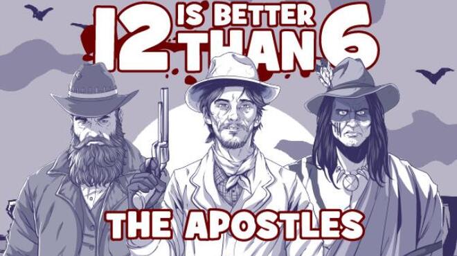 تحميل لعبة 12 is Better Than 6: The Apostles مجانا