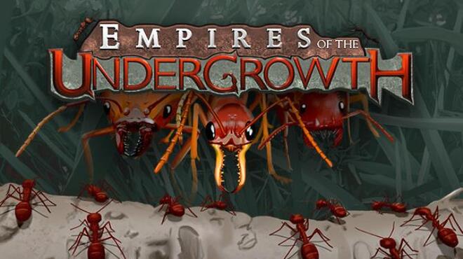 تحميل لعبة Empires of the Undergrowth (v17.01.2023) مجانا