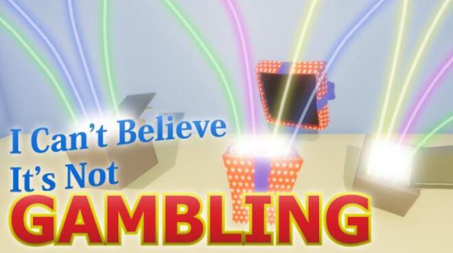 تحميل لعبة I Can’t Believe It’s Not Gambling مجانا