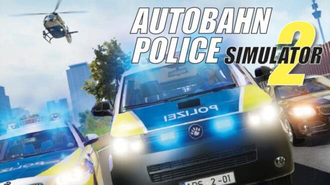 تحميل لعبة Autobahn Police Simulator 2 (v1.0.30) مجانا