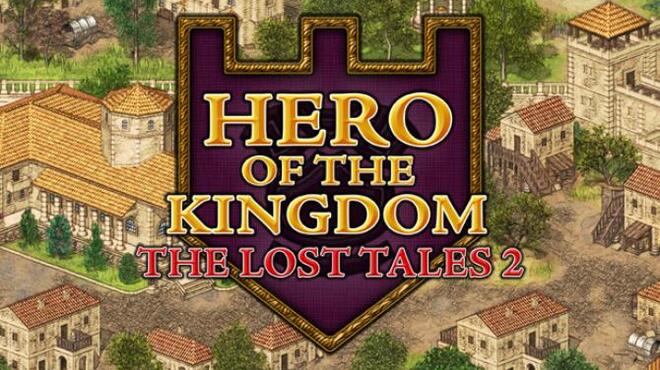 تحميل لعبة Hero of the Kingdom: The Lost Tales 2 (v30.11.2021) مجانا