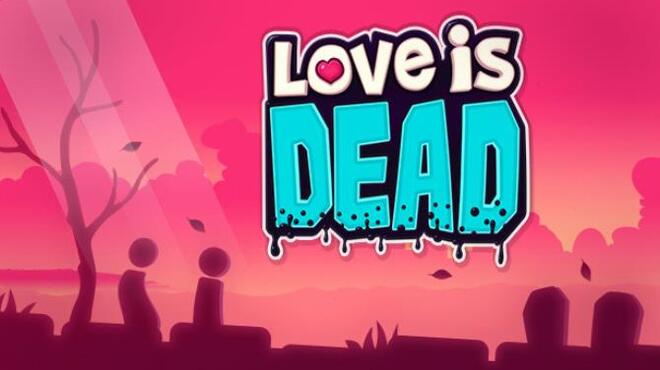 تحميل لعبة Love is Dead مجانا