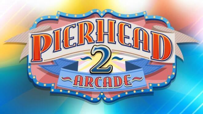 تحميل لعبة Pierhead Arcade 2 مجانا