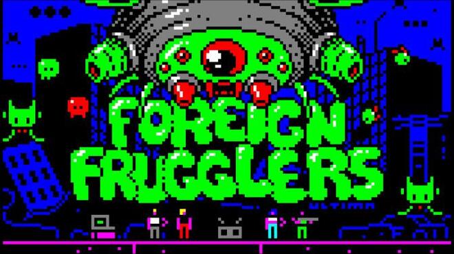 تحميل لعبة Foreign Frugglers مجانا