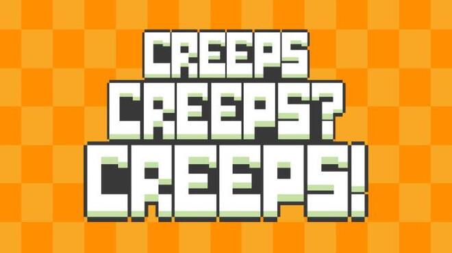 تحميل لعبة Creeps Creeps? Creeps! مجانا