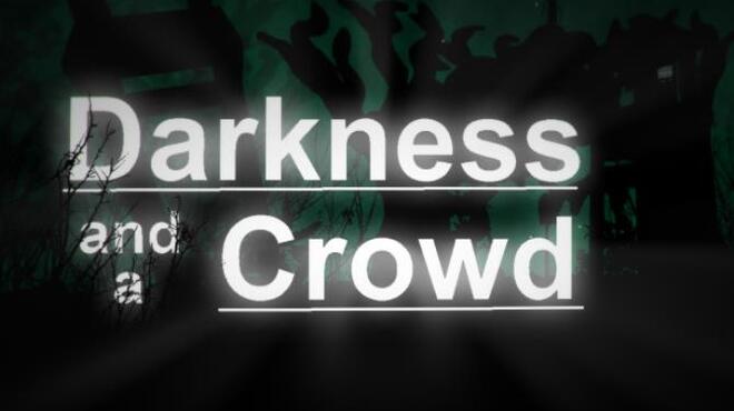 تحميل لعبة Darkness and a Crowd مجانا