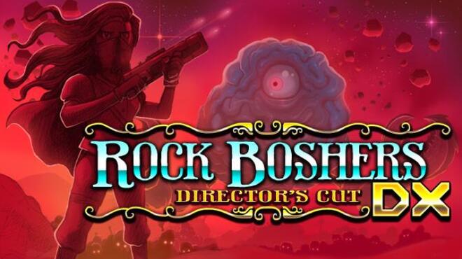 تحميل لعبة Rock Boshers DX: Directors Cut مجانا