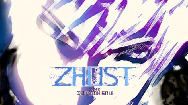 تحميل لعبة ZHUST – THE ILLUSION SOUL مجانا