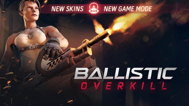 تحميل لعبة Ballistic Overkill مجانا