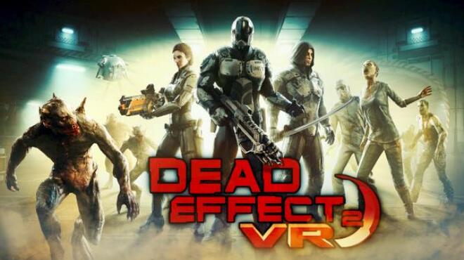 تحميل لعبة Dead Effect 2 VR (v1.2.1) مجانا