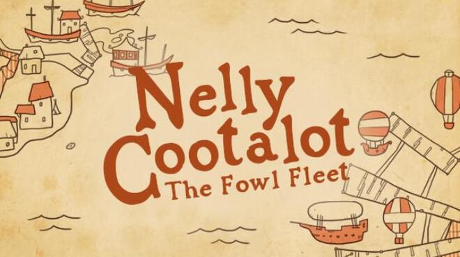 تحميل لعبة Nelly Cootalot: The Fowl Fleet (v29.07.2021) مجانا