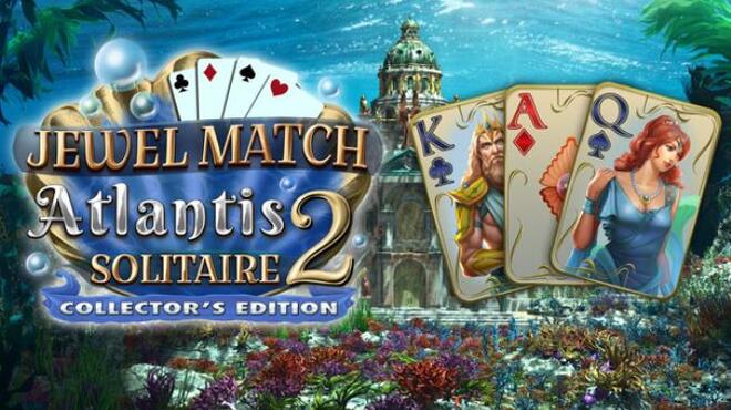 تحميل لعبة Jewel Match Atlantis Solitaire 2 – Collector’s Edition مجانا