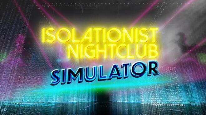 تحميل لعبة Isolationist Nightclub Simulator مجانا