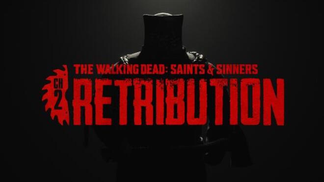 تحميل لعبة The Walking Dead: Saints & Sinners – Chapter 2: Retribution (v05.04.2023) مجانا