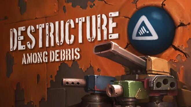 تحميل لعبة DESTRUCTURE: Among Debris مجانا